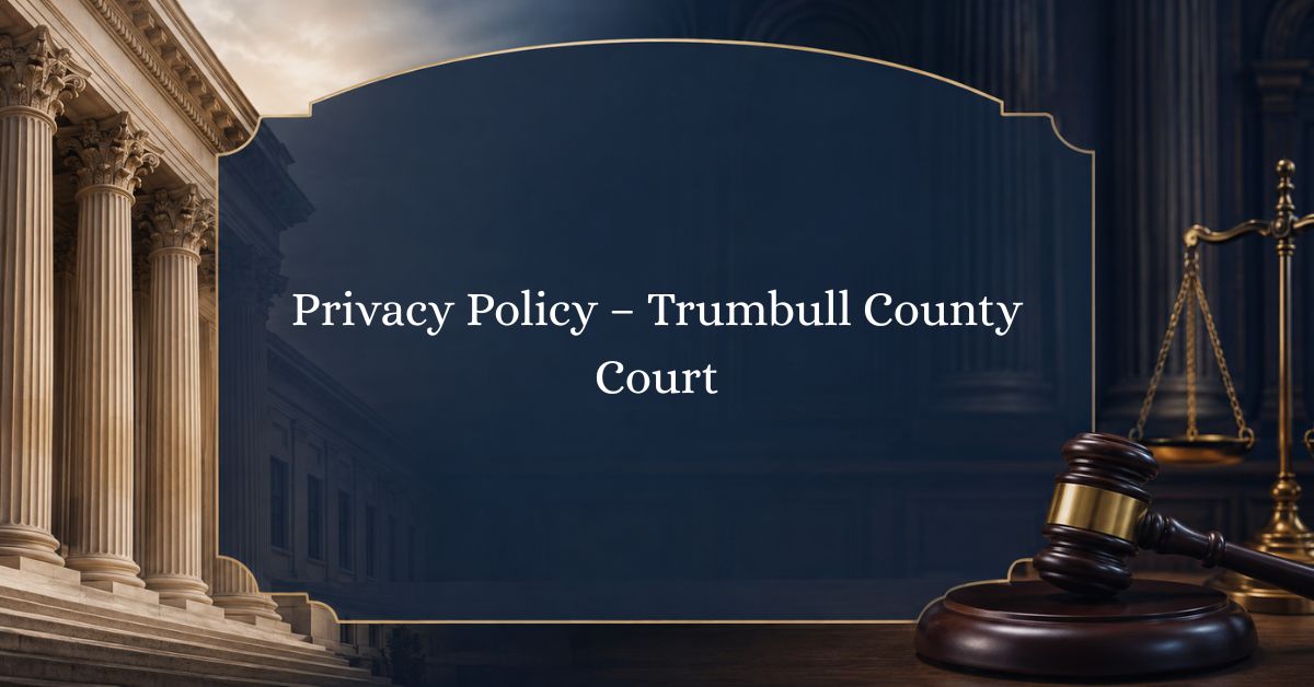 Privacy-Policy-–-Trumbull-County-Court